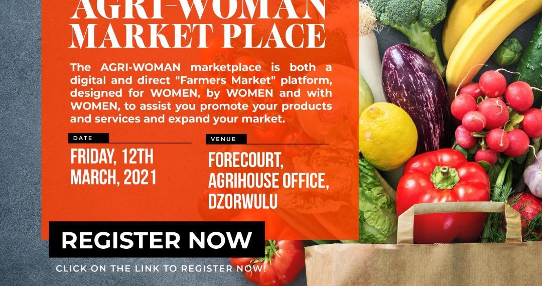 PRESS RELEASE: Agrihouse Foundation to Hold Maiden Edition of ‘Agri-Woman Market Place’ on March 12 PRESS RELEASE: Agrihouse Foundation to Hold Maiden Edition of ‘Agri-Woman Market Place’ on March 12