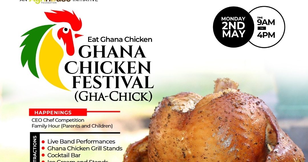 2nd ‘Ghana Chicken Festival’ Slated for Monday, May 2. FREE ENTRANCE 2nd ‘Ghana Chicken Festival’ Slated for Monday, May 2. FREE ENTRANCE