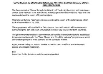 Government to engage Burkina Faso Authorities Over Tomato Export Ban, Urges Calm