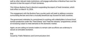 Government to engage Burkina Faso Authorities Over Tomato Export Ban, Urges Calm